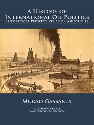 cover image of A History of International Oil Politics